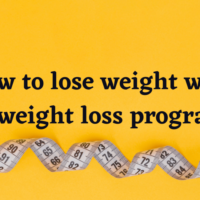 How to lose weight with a weight loss program